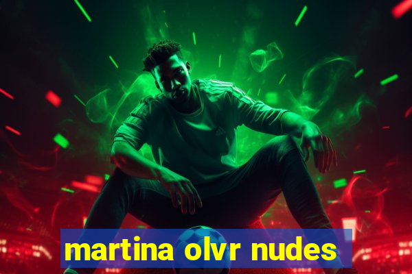 martina olvr nudes